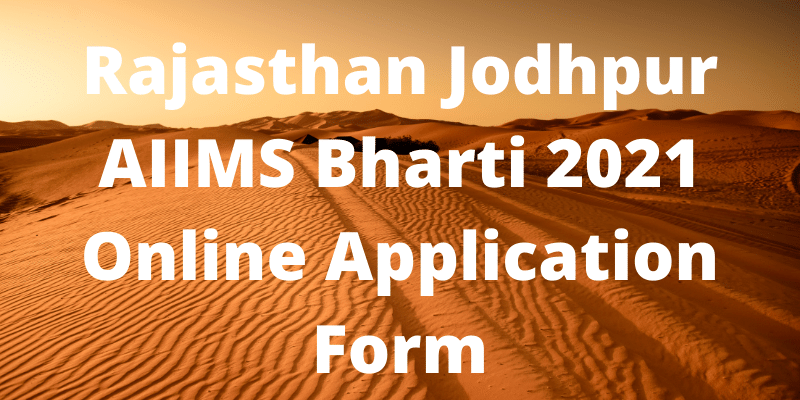 Rajasthan Jodhpur AIIMS Bharti 2021