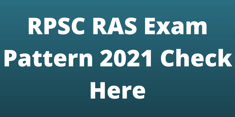 RPSC RAS Exam Pattern 2021
