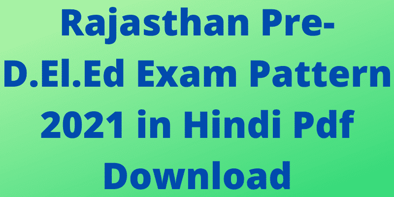 RajasthanPre-DElEd Exam Pattern 2021