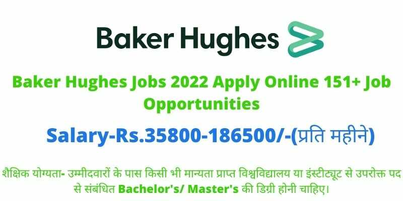 Baker Hughes Jobs 2022