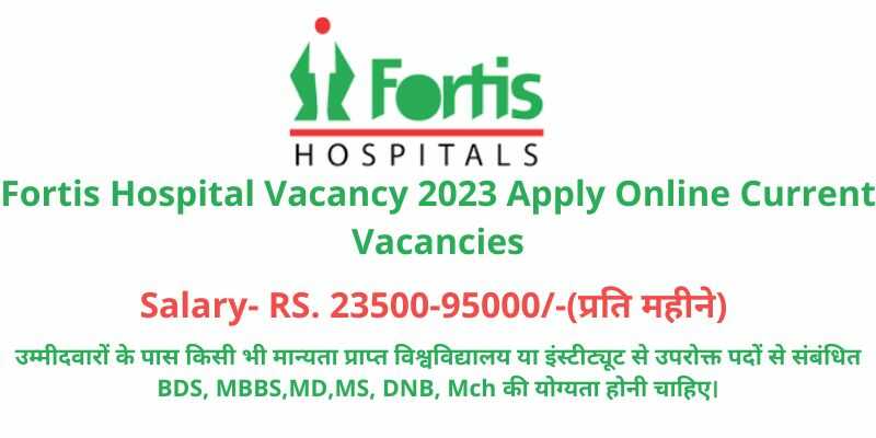 Fortis Hospital Vacancy 2023