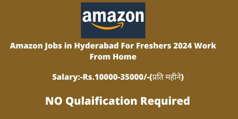 Amazon Jobs in Hyderabad For Freshers 2024