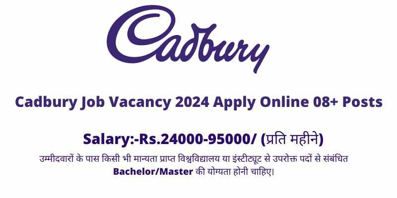 Cadbury Job Vacancy 2024