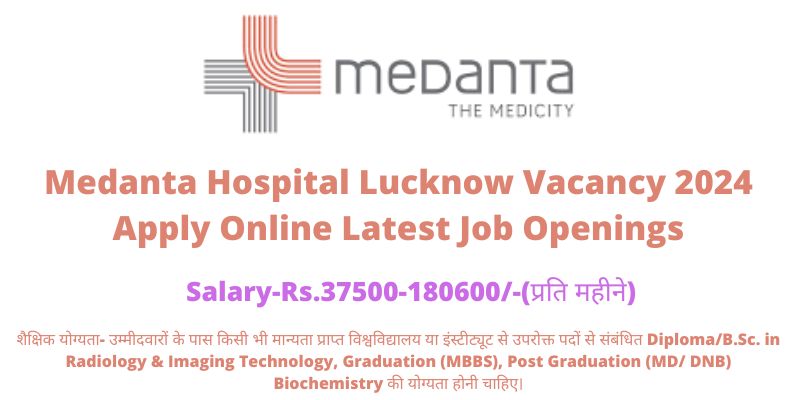 Medanta Hospital Lucknow Vacancy 2024