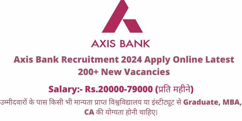 Axis Bank Recruitment 2024 Apply Online Latest 200 New Vacancies Any Rojgar 6354