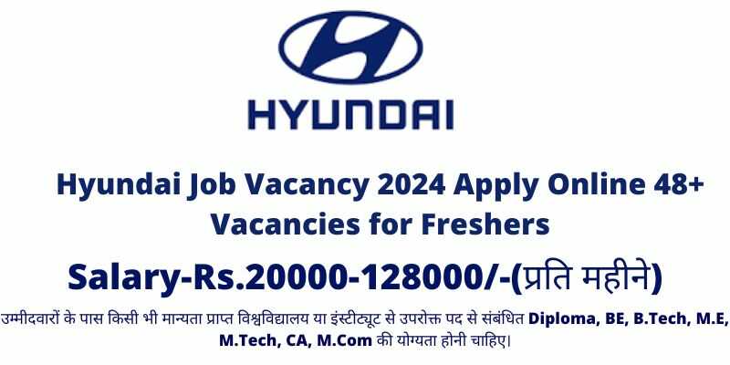 Hyundai Job Vacancy 2024